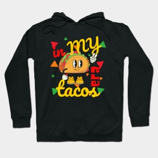 in my tacos era Hoodie